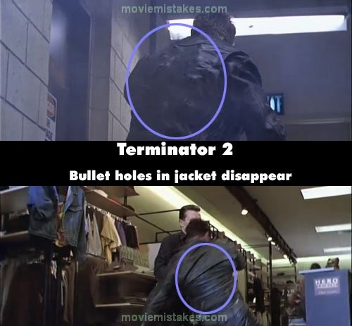Phim Terminator 2 (K ẻ hủy diệt 2), lỗ thủng trên áo kẻ hủy diệt do bị T1000 bắn đã được phù phép biến mất